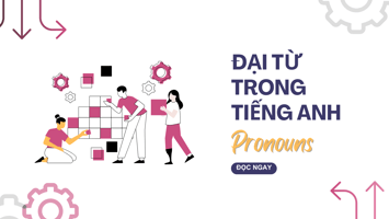 Đại từ trong tiếng Anh (Pronouns)