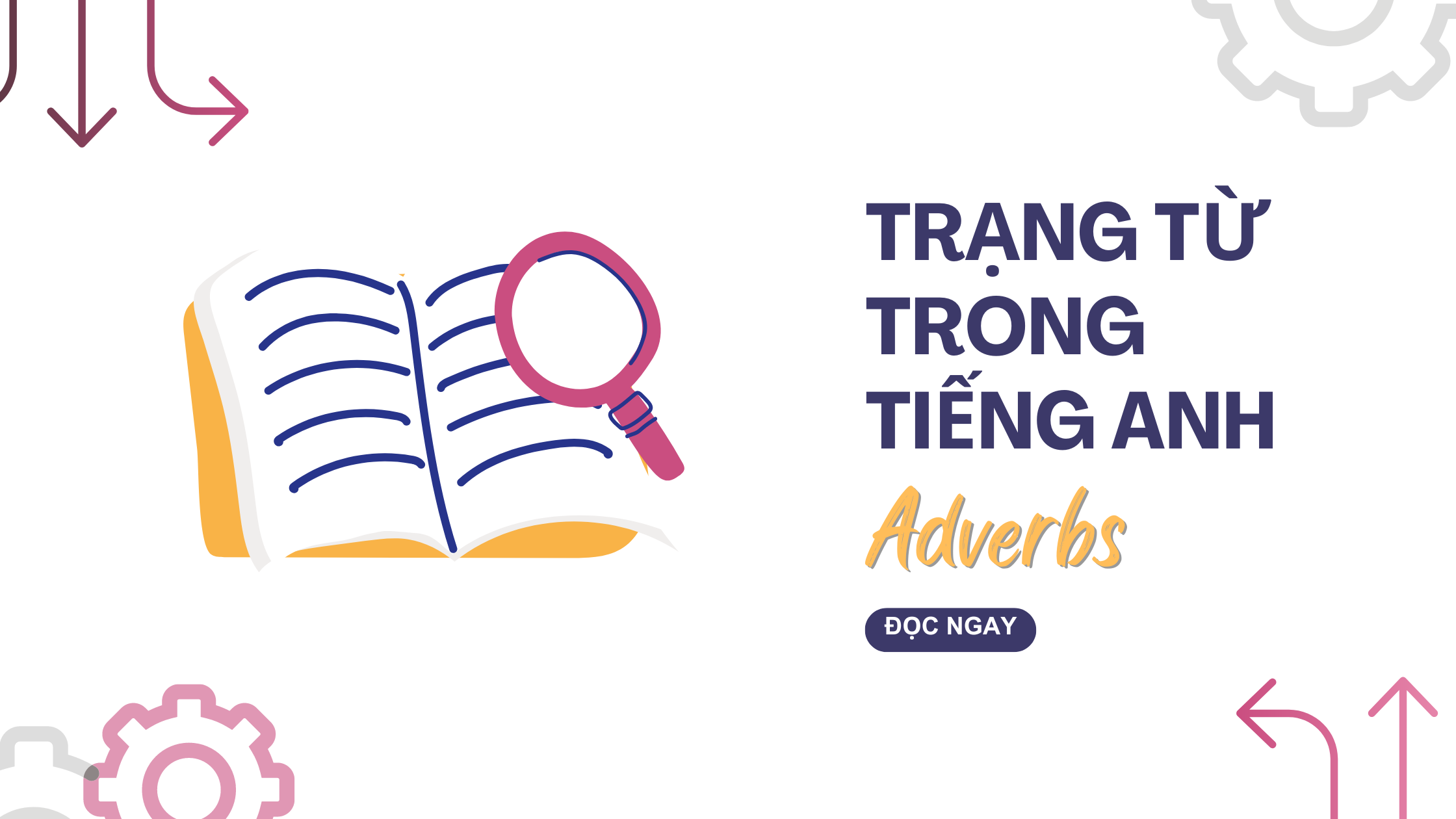 Trạng từ trong tiếng Anh và cách sử dụng (Adverbs)